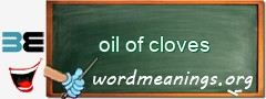 WordMeaning blackboard for oil of cloves